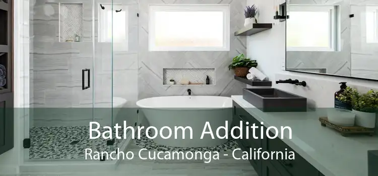 Bathroom Addition Rancho Cucamonga - California