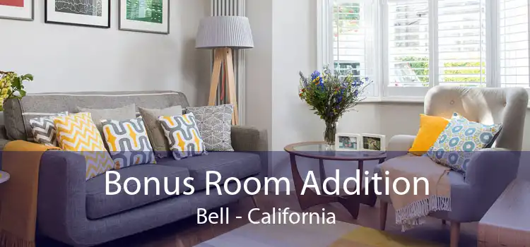 Bonus Room Addition Bell - California