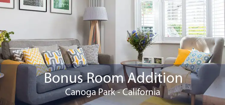 Bonus Room Addition Canoga Park - California