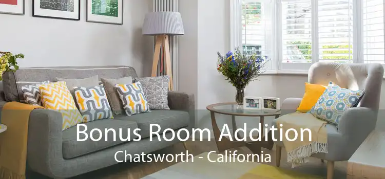 Bonus Room Addition Chatsworth - California