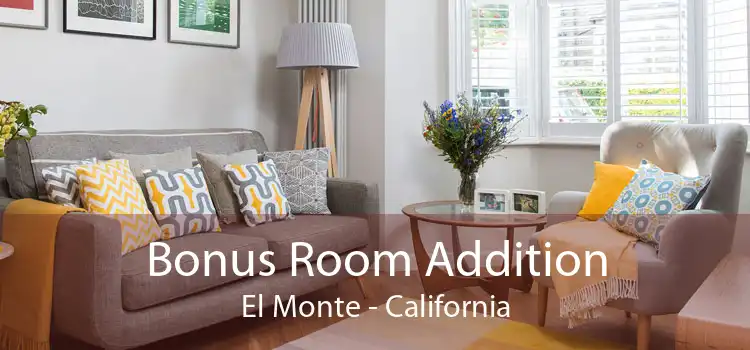 Bonus Room Addition El Monte - California