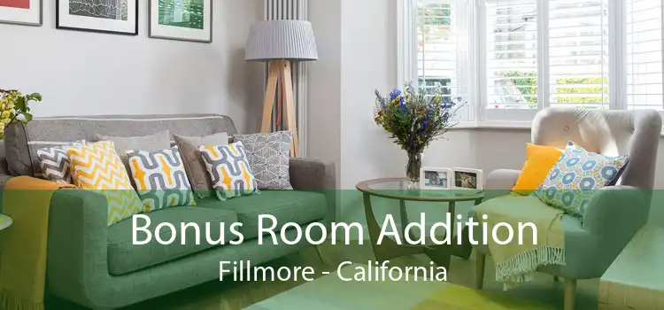 Bonus Room Addition Fillmore - California