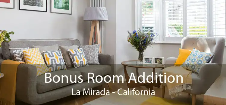 Bonus Room Addition La Mirada - California