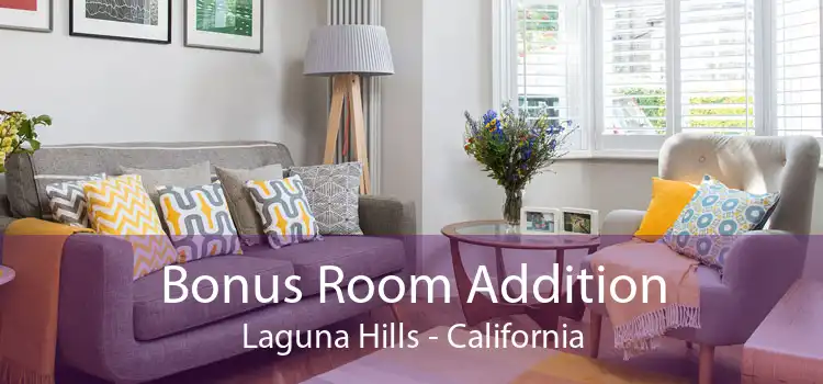 Bonus Room Addition Laguna Hills - California