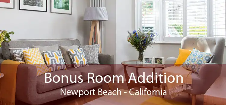 Bonus Room Addition Newport Beach - California