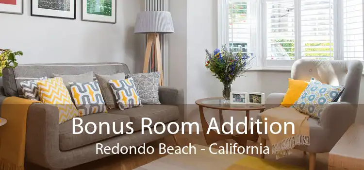 Bonus Room Addition Redondo Beach - California