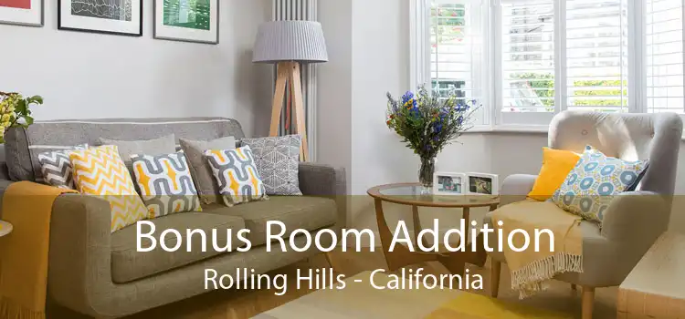 Bonus Room Addition Rolling Hills - California