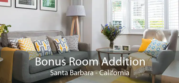 Bonus Room Addition Santa Barbara - California