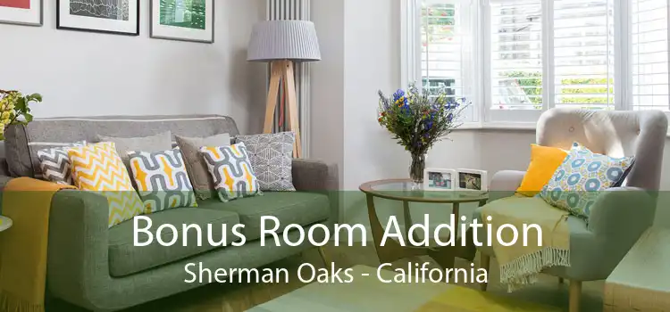 Bonus Room Addition Sherman Oaks - California