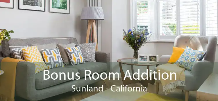 Bonus Room Addition Sunland - California