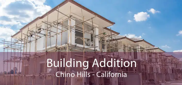 Building Addition Chino Hills - California