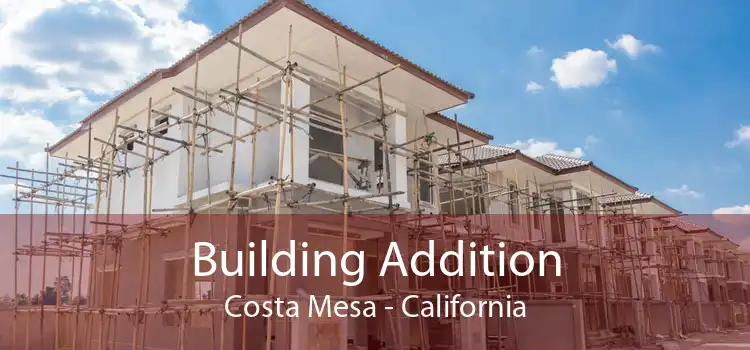 Building Addition Costa Mesa - California