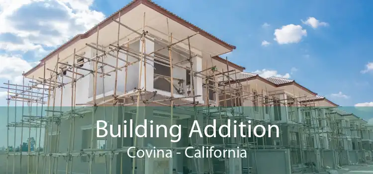 Building Addition Covina - California