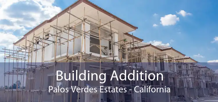 Building Addition Palos Verdes Estates - California