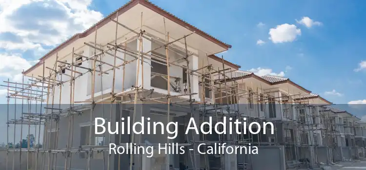 Building Addition Rolling Hills - California