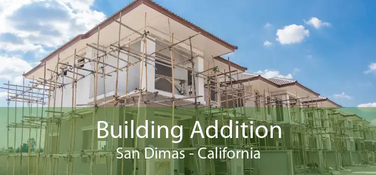 Building Addition San Dimas - California