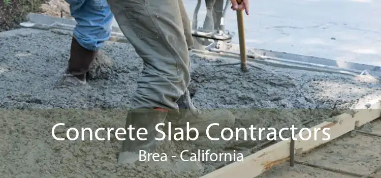 Concrete Slab Contractors Brea - California