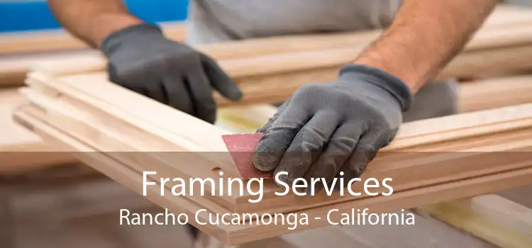 Framing Services Rancho Cucamonga - California