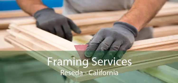 Framing Services Reseda - California