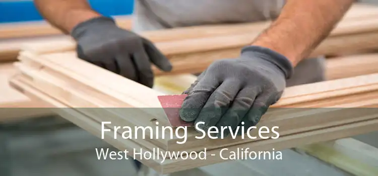 Framing Services West Hollywood - California