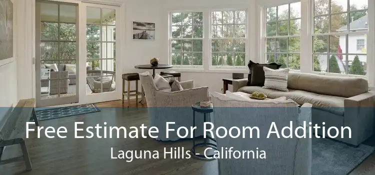 Free Estimate For Room Addition Laguna Hills - California