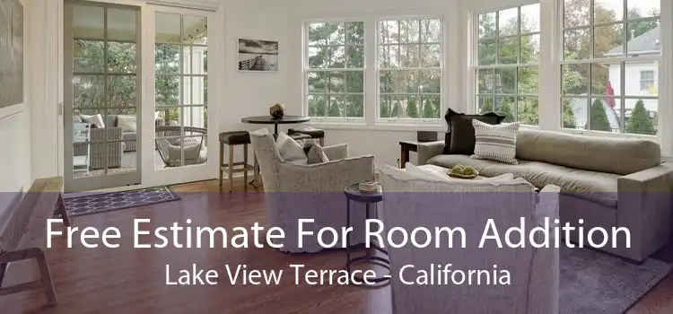 Free Estimate For Room Addition Lake View Terrace - California