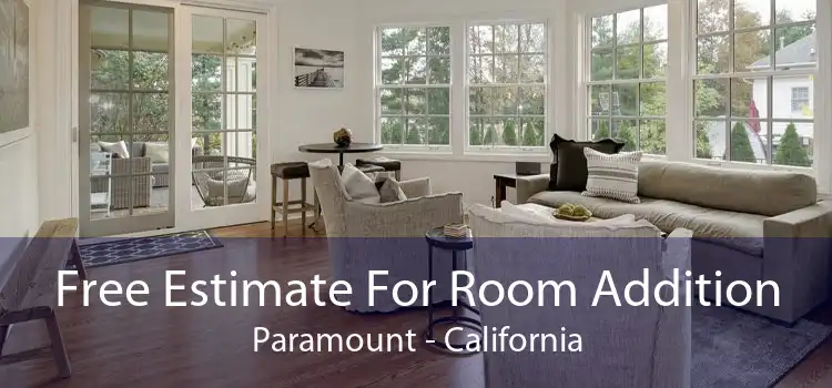 Free Estimate For Room Addition Paramount - California