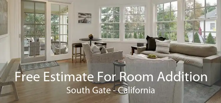 Free Estimate For Room Addition South Gate - California