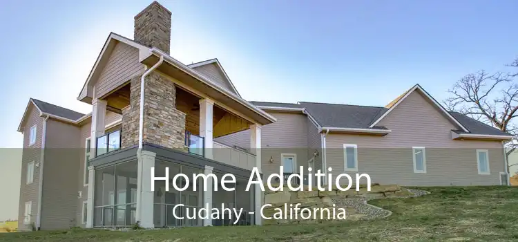 Home Addition Cudahy - California