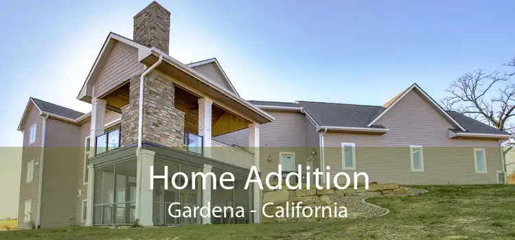 Home Addition Gardena - California