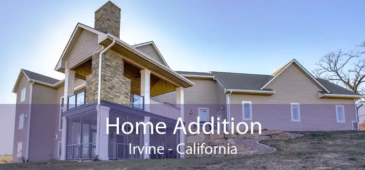 Home Addition Irvine - California