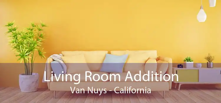 Living Room Addition Van Nuys - California