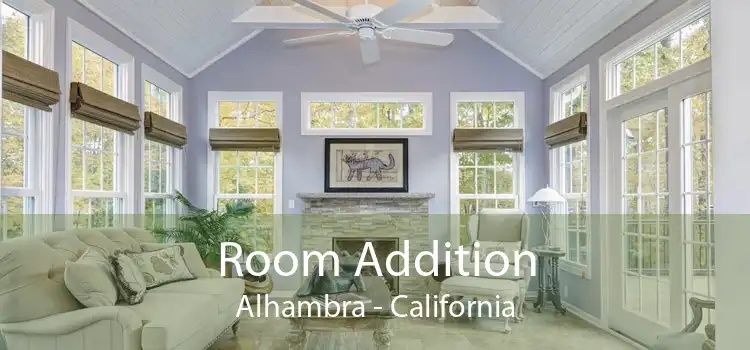 Room Addition Alhambra - California