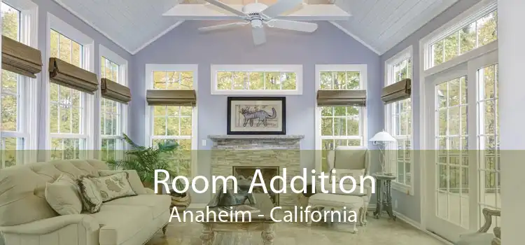 Room Addition Anaheim - California