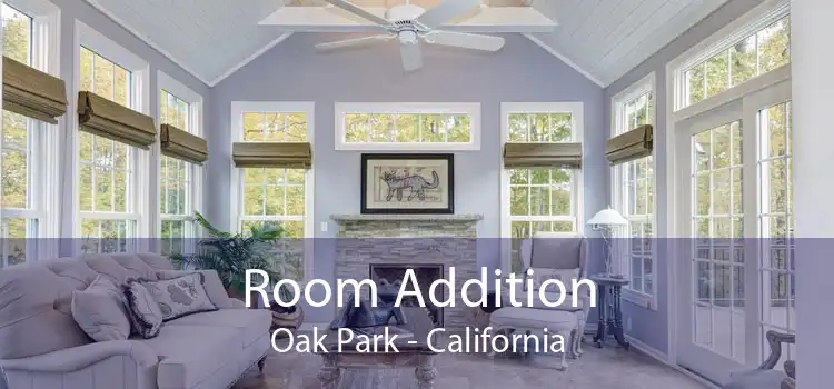 Room Addition Oak Park - California