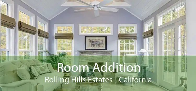 Room Addition Rolling Hills Estates - California