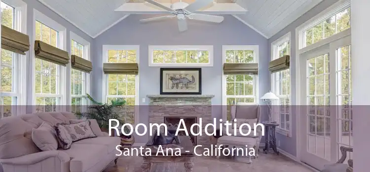 Room Addition Santa Ana - California