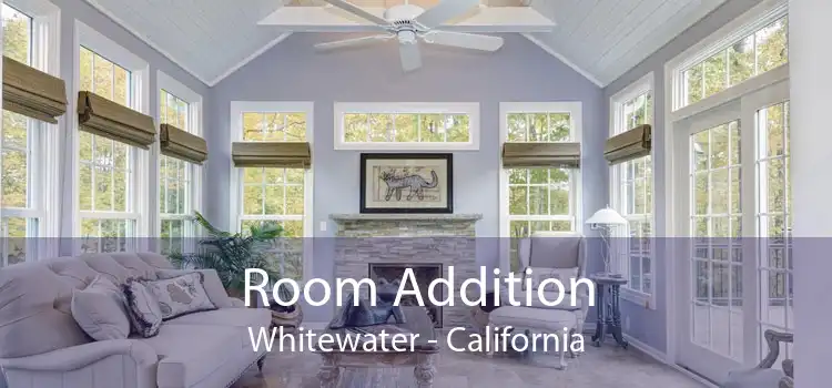 Room Addition Whitewater - California