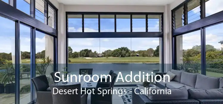 Sunroom Addition Desert Hot Springs - California