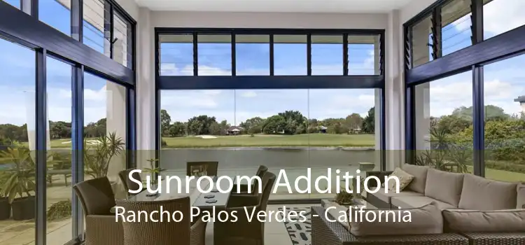 Sunroom Addition Rancho Palos Verdes - California