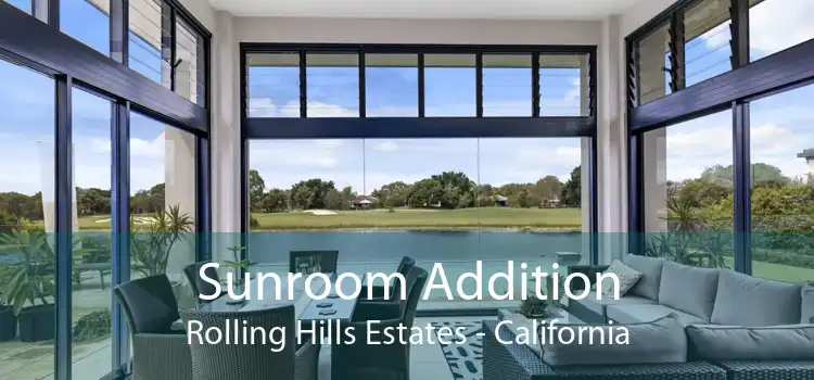 Sunroom Addition Rolling Hills Estates - California